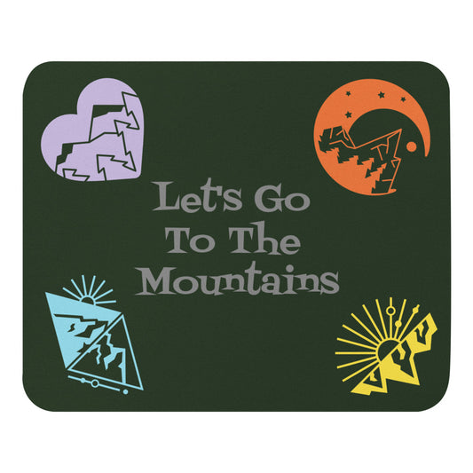 Let's Go To The Mountains Mouse pad