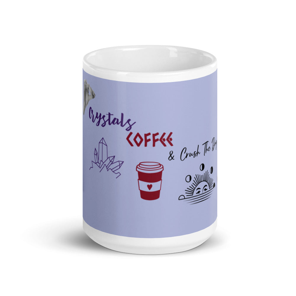 Crystals, Coffee And Crush the Day glossy mug
